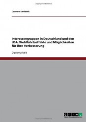 Interessengruppen in Deutschland und den USA: Wohlfahrtseffekte und Möglichkeiten für ihre Verbesserung