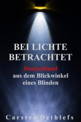 Bei Lichte betrachtet, Autor: Carsten Dethlefs; Foto: http://istock.com/nnorozoff; Gestaltung: Michael Schmill